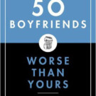 50 Boyfriends Worse than Yours – $11.21