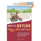 “How to Retire Happy, Wild & Free” – $9.41